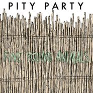 The Pity Party, Fine Young Animals (LP)