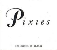 Pixies, Live In Eugene, OR - 04.28.04 [Limited Numbered Edition] [Promo] (CD)