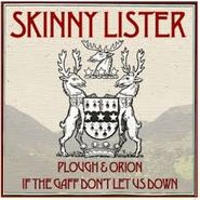 Skinny Lister, Plough & Orion / If The Gaff Don't Let Us Down (7")