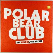 Polar Bear Club, The Redder, The Better [Clear Vinyl] (12")