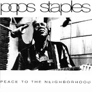 Pops Staples, Peace To The Neighborhood (CD)
