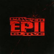 Power Glove, EP II [Bright Red Vinyl] (12")