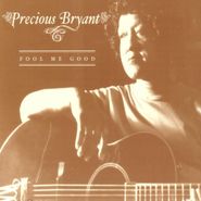 Precious Bryant, Fool Me Good (CD)