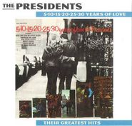 The Presidents, 5-10-15-20-25-30 Years Of Love: Their Greatest Hits (CD)