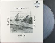 Primitive Parts, Parts Primitive [Clear Vinyl] (LP)