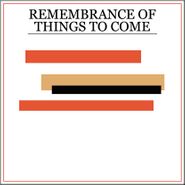 Princeton, Remembrance Of Things To Come (LP)