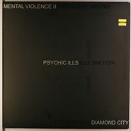 Psychic Ills, Mental Violence II: Diamond City (12")