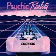 Psychic Reality, Chassis (LP)