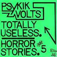 Psykik Volts, Totally Useless / Horror Stories #5 (7")