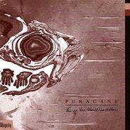 Puracane, Things You Should Leave Alone (CD)