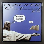 Puscifer, "C" Is For (Please Insert Sophomoric Genitalia Reference Here) E.P. (12")