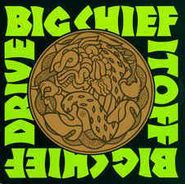 Big Chief, Drive It Off (CD)