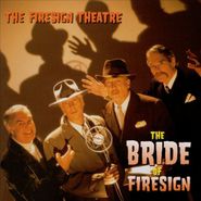 Firesign Theatre, The Bride Of Firesign (CD)