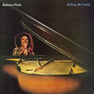 Roberta Flack, Killing Me Softly [180 Gram Vinyl] (LP)
