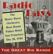 Henry Busse, Radio Days: The Henry Busse Orchestra Live (CD)