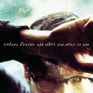 Radney Foster, See What You Want To See (CD)
