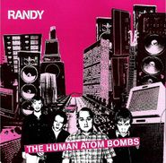 Randy, Human Atom Bombs (CD)