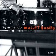 Ray Armando, Mallet Hands (CD)