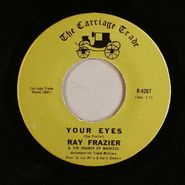 Ray Frazier & The Shades Of Madness, Your Eyes / Good Side (7")