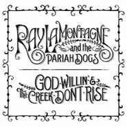 Ray LaMontagne and the Pariah Dogs, God Willin' & The Creek Don't Rise (CD)