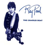 Paul Ray, The Charles Beat: Best Of The Boston Years 1977-1981 & Now (CD)