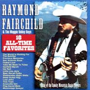 Raymond Fairchild, 16 All-Time Favorites (CD)