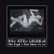 Red Eyed Legends, High I Feel When I'm Low (CD)