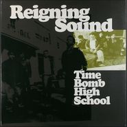 Reigning Sound, Time Bomb High School (LP)