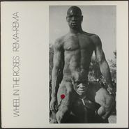 Rema-Rema, Wheel In The Roses [UK Issue] (12")