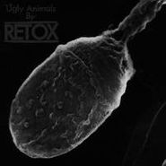 Retox, Ugly Animals [White Vinyl] (LP)