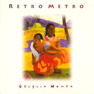 Retro Metro, Gauguin Women (CD)