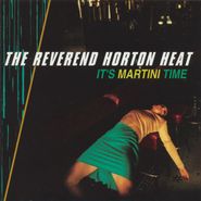 Reverend Horton Heat, It's Martini Time (CD)