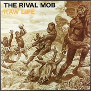 The Rival Mob, Raw Life (12")