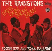 The Rivingtons, Papa Oom Mow Mow: Rockin' R&B And Boss Ballads (CD)