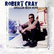 Robert Cray, Shoulda Been Home (CD)