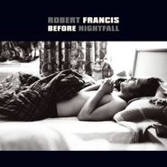 Robert Francis, Before Nightfall (CD)