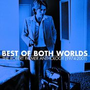 Robert Palmer, Best Of Both Worlds: The Robert Palmer Anthology 1974-2001 (CD)