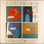 Robert Wyatt, Comicopera [UK Issue] (LP)