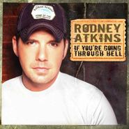 Rodney Atkins, If You're Going Through Hell (CD)
