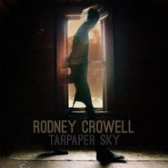 Rodney Crowell, Tarpaper Sky (CD)