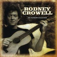 Rodney Crowell, The Platinum Collection (CD)