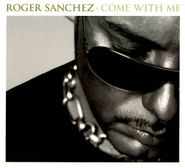 Roger Sanchez, Come With Me [Limited Edition] (CD)