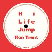 Ron Trent, Hi Life Jump (12")