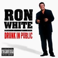 Ron White, Drunk In Public (CD)