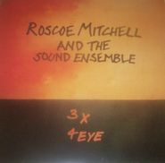 Roscoe Mitchell and The Sound Ensemble, 3 x 4 Eye (LP)