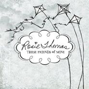 Rosie Thomas, These Friends Of Mine (CD)