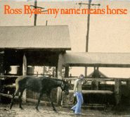 Ross Ryan, ...My Name Means Horse [Import] (CD)
