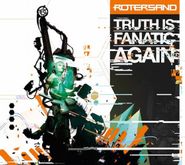 Rotersand, Truth Is Fanatic Again (CD)