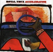 Royal Trux, Accelerator (CD)