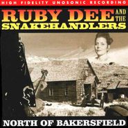 Ruby Dee And The Snakehandlers, North Of Bakersfield (CD)